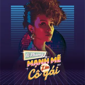 Mạnh Mẽ Lên Cô Gái (Single) - Ái Phương