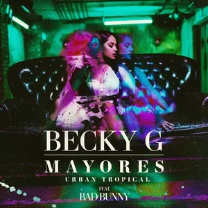 Mayores (Urban Tropical) (Single) - Becky G, Bad Bunny