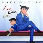 Nghe nhạc Lie, Lie, Lie, (Detective Conan Opening 45) - Maki Ohguro