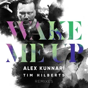 Wake Me Up (Remixes EP) - Alex Kunnari