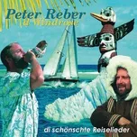 Nghe nhạc D Windrose - Di Schonschte Reiselieder - Peter Reber