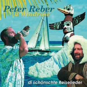 D Windrose - Di Schonschte Reiselieder - Peter Reber