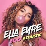Ego (Acoustic Single) - Ella Eyre