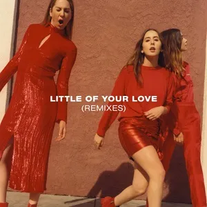 Little Of Your Love (Remixes) (EP) - Haim