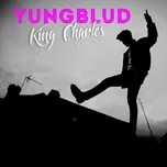 Nghe Ca nhạc King Charles (Single) - Yungblud