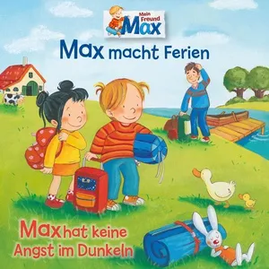 16: Max Macht Ferien / Max Hat Keine Angst Im Dunkeln - MAX