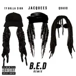 Nghe nhạc B.E.D. (Remix) (Single) - Jacquees, Ty Dolla $ign