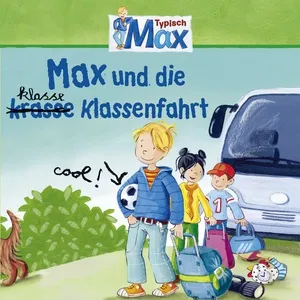 04: Max Und Die Klasse Klassenfahrt - MAX