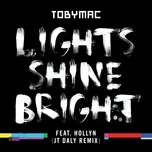 Lights Shine Bright (Jt Daly Remix) (Single) - TobyMac, Hollyn