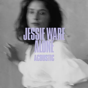 Alone (Acoustic Single) - Jessie Ware
