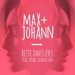 Bette Davis Eyes (Single) - Max + Johann, Pearl Andersson
