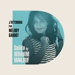 Nghe nhạc J'Attendrai (Single) - Ibrahim Maalouf, Melody Gardot