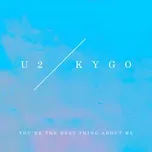 Tải nhạc You’re The Best Thing About Me (U2 Vs. Kygo) (Single) miễn phí về điện thoại