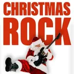 Tải nhạc Christmas Rock - V.A
