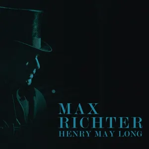 Henry May Long (Original Motion Picture Soundtrack) - Max Richter