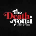 The Death Of You & I (EP) - Isaac Gracie