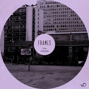 Trip (Remixes Single) - Frames