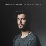 Nghe nhạc Le Bruit Des Mots - Laurence Castera