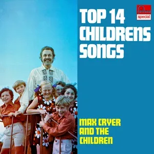 Top 14 Children's Songs - Max Cryer And The Children