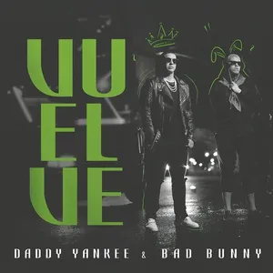 Vuelve (Single) - Daddy Yankee, Bad Bunny
