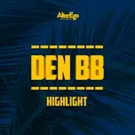 Ca nhạc Highlight (Single) - Den BB