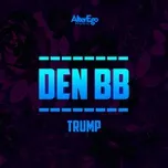 Nghe nhạc Trump (Single) - Den BB