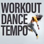 Tải nhạc hot Workout Dance Tempo online