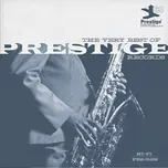 Nghe ca nhạc The Very Best Of Prestige Records (60th Anniversary) - V.A