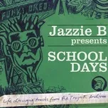 Tải nhạc Jazzie B Presents School Days miễn phí về máy