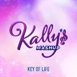 Nghe và tải nhạc hay Key Of Life (Kally's Mashup Theme) (Single) miễn phí