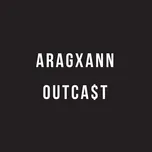 Nghe nhạc Outca$t (Single) - Aragxann