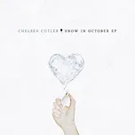 Nghe nhạc Snow In October (EP) - Chelsea Cutler
