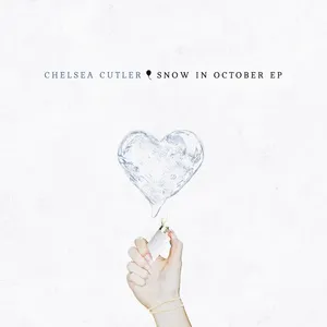 Snow In October (EP) - Chelsea Cutler