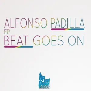 Beat Goes On (Single) - Alfonso Padilla