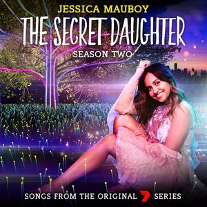 The Secret Daughter Season Two (Songs From The Original 7 Series) - Jessica Mauboy