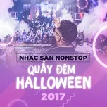 Tải nhạc hot Nhạc Sàn Nonstop Quẩy Đêm Halloween 2017 Mp3 miễn phí về điện thoại