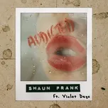 Ca nhạc Addicted (Single) - Shaun Frank, Violet Days