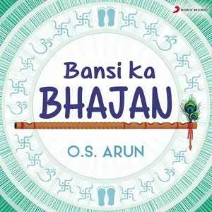 Bansi Ka Bhajan - O.S. Arun