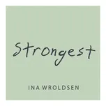 Strongest (Single) - Ina Wroldsen