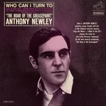 Tải nhạc Who Can I Turn To - Anthony Newley