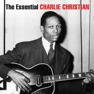 The Essential Charlie Christian - Charlie Christian