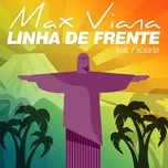 Nghe nhạc Linha De Frente (Single) - Max Viana