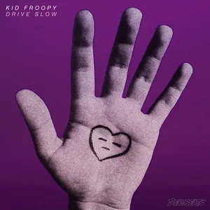 Drive Slow - Kid Froopy