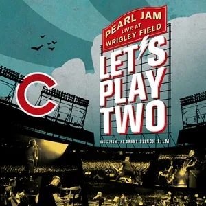 Let's Play Two (Recorded Live At Wrigley Field, Chicago/2016) - Pearl Jam