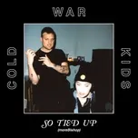Nghe nhạc So Tied Up (Morebishop) (Single) - Cold War Kids, Bishop Briggs