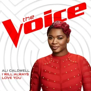 I Will Always Love You (The Voice Performance) (Single) - Ali Caldwell