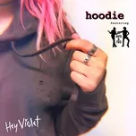 Hoodie (Single) - Hey Violet, Ayo & Teo