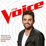 Nghe nhạc Whipping Post (The Voice Performance) (Single) - Brendan Fletcher