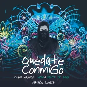 Quedate Conmigo (Version Dance) (Single) - Chyno Miranda, Wisin, Gente De Zona