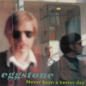 Never Been A Better Day (Single) - Eggstone